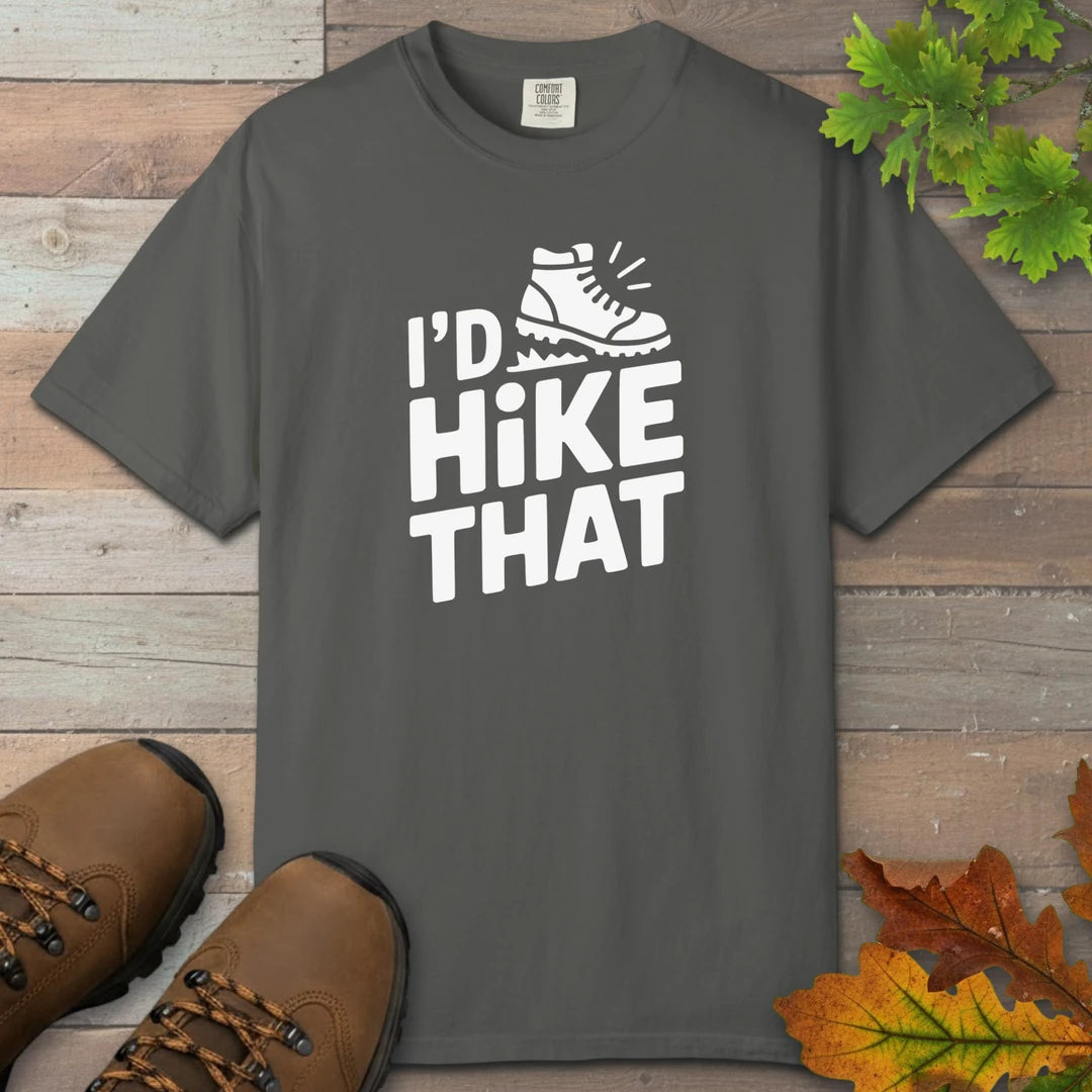 I'd Hike That T-Shirt