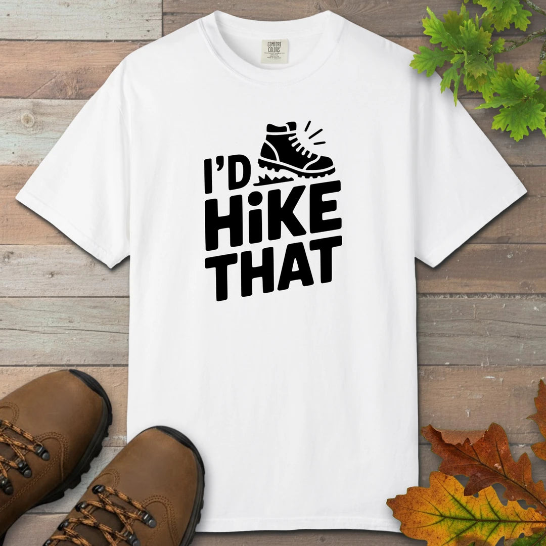 I'd Hike That T-Shirt