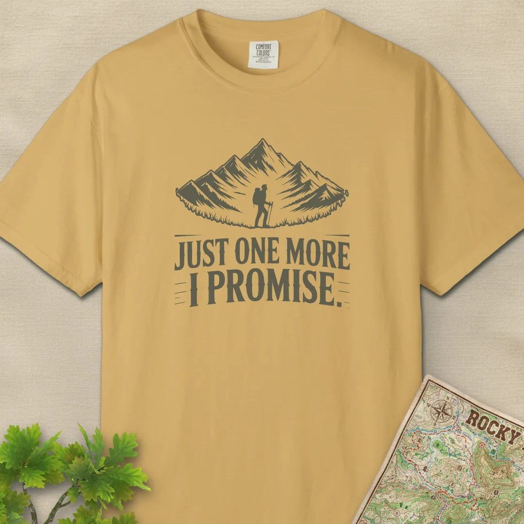 Just One More I Promise T-Shirt
