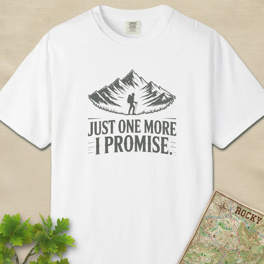 Just One More I Promise T-Shirt