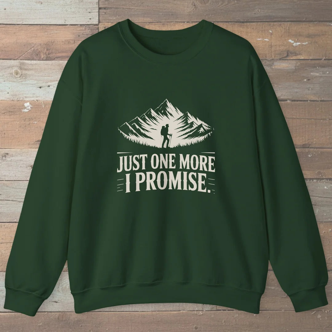 Just One More I Promise Sweatshirt