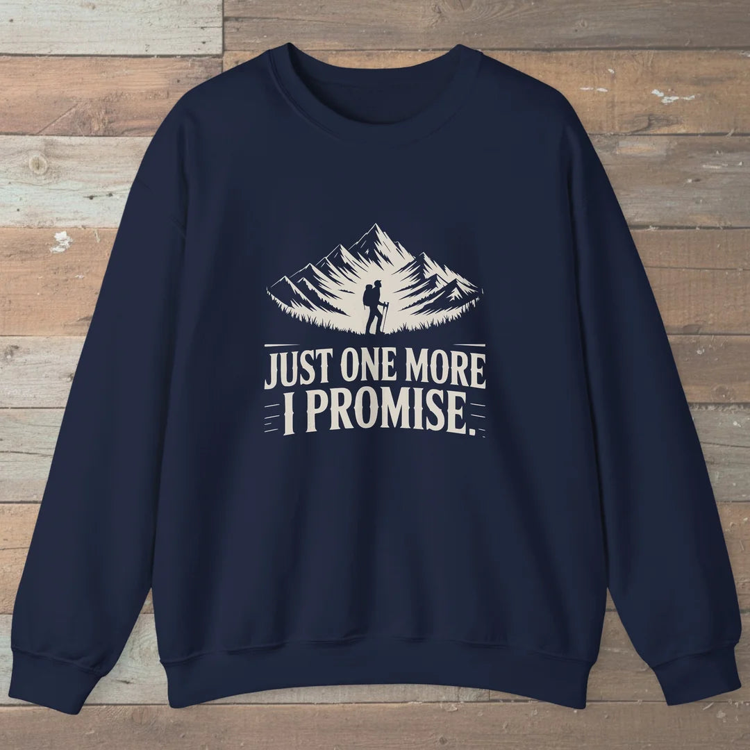 Just One More I Promise Sweatshirt