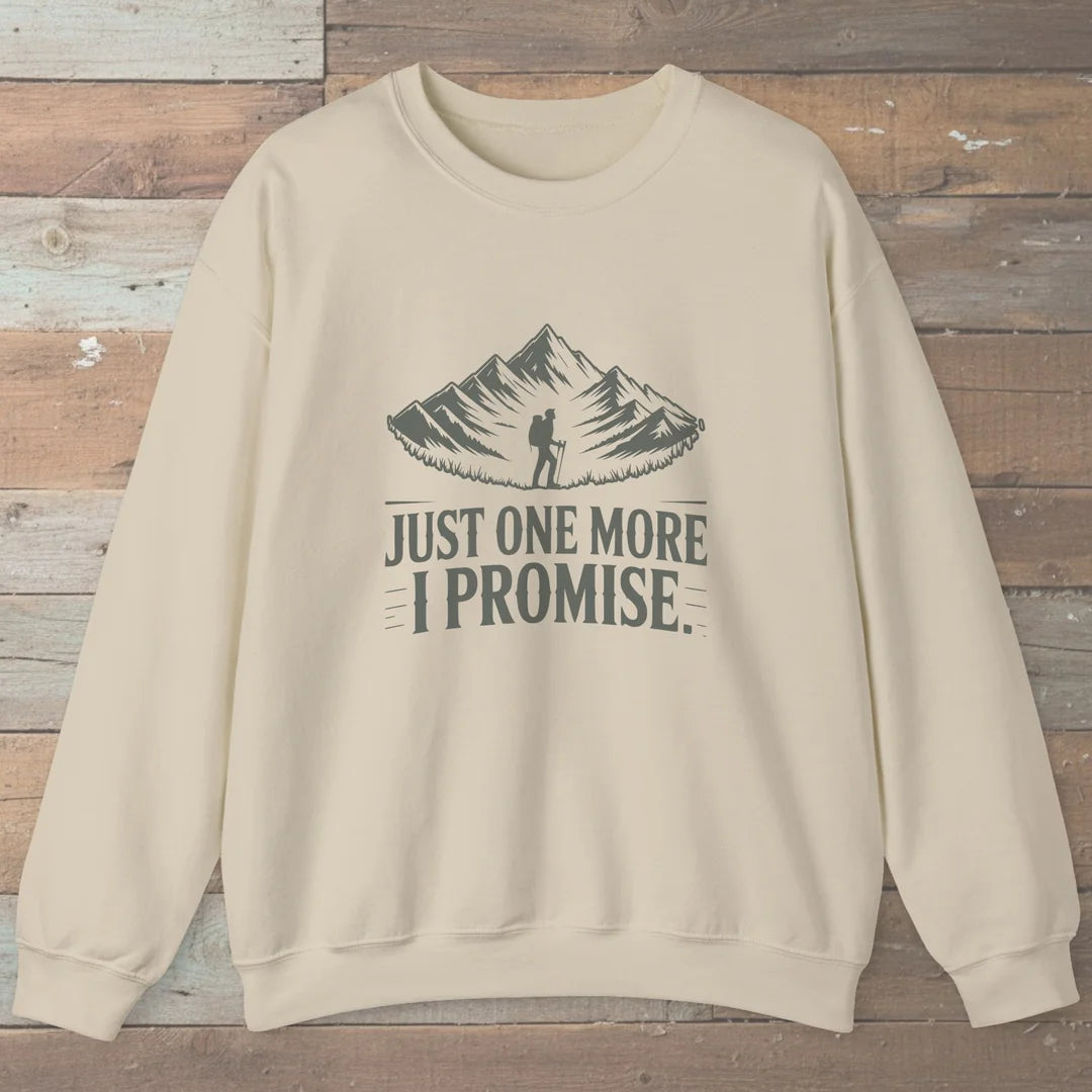 Just One More I Promise Sweatshirt