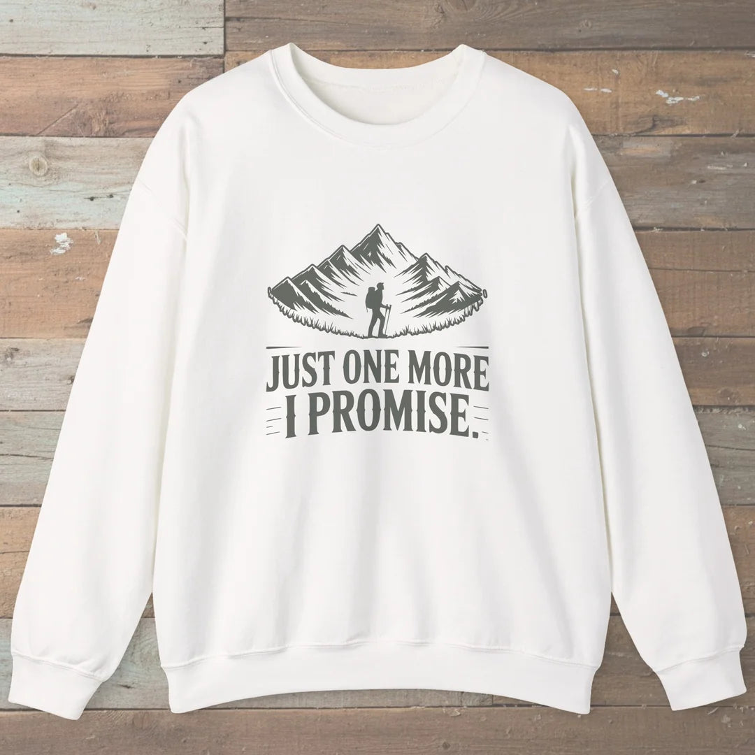 Just One More I Promise Sweatshirt