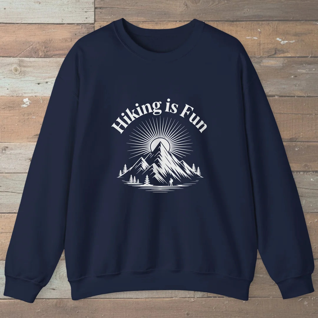 Hiking Is Fun Sweatshirt
