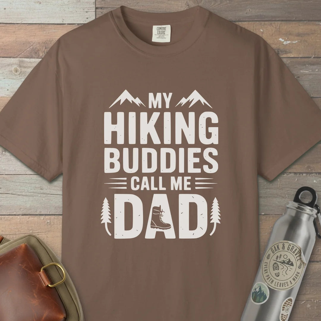My Hiking Buddies Call Me Dad T-Shirt