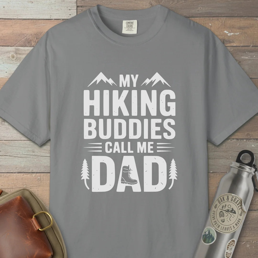 My Hiking Buddies Call Me Dad T-Shirt