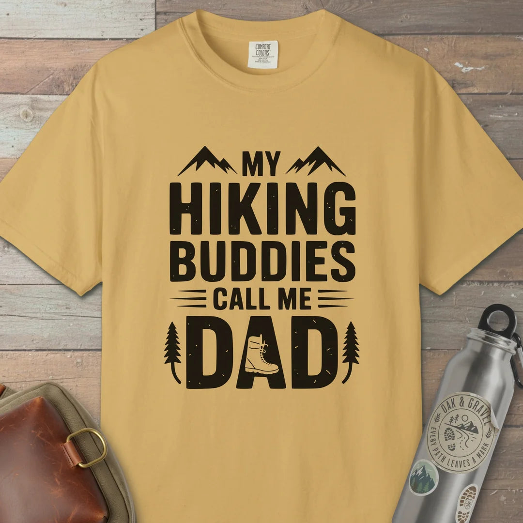 My Hiking Buddies Call Me Dad T-Shirt