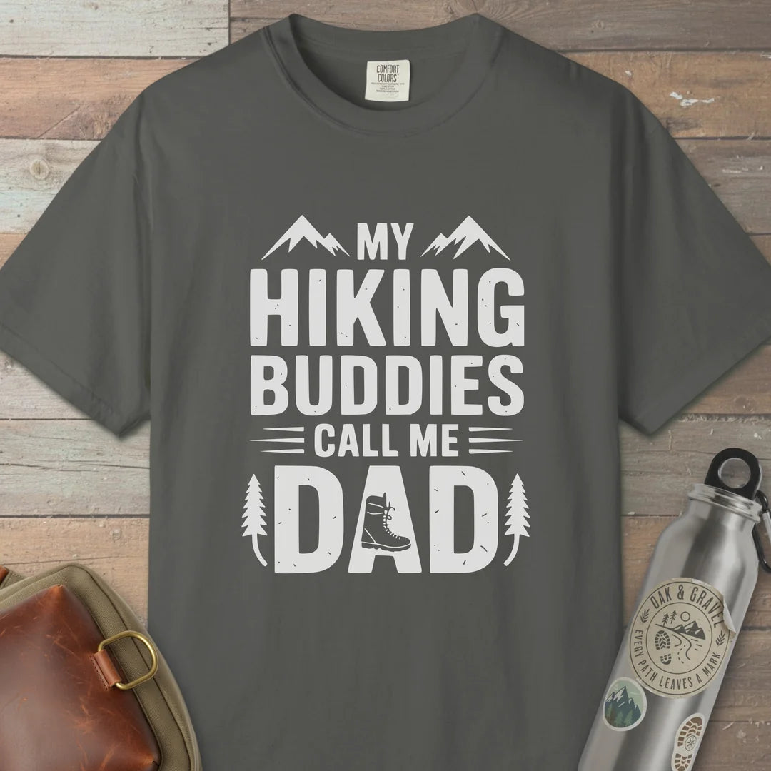 My Hiking Buddies Call Me Dad T-Shirt