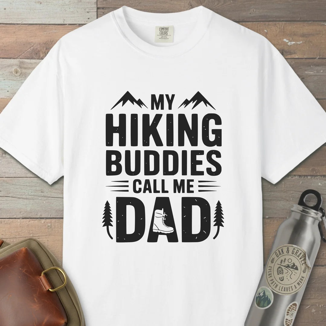 My Hiking Buddies Call Me Dad T-Shirt