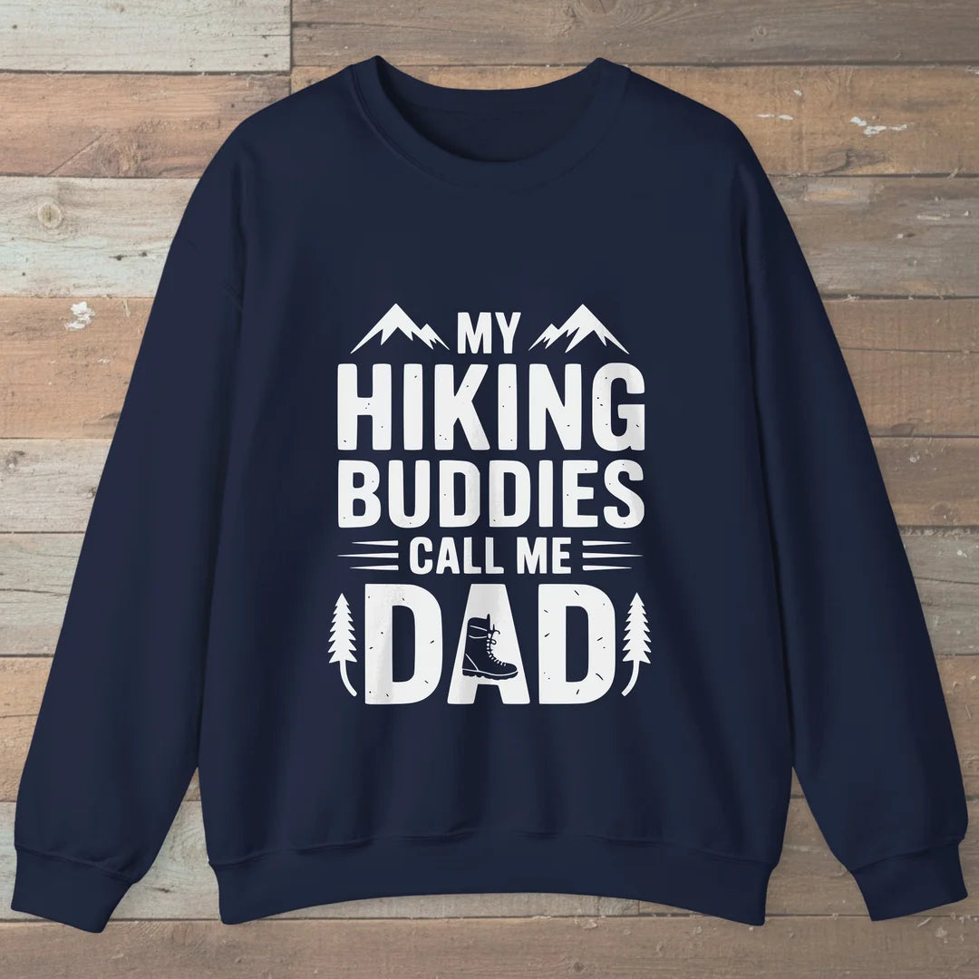 My Hiking Buddies Call Me Dad Sweatshirt