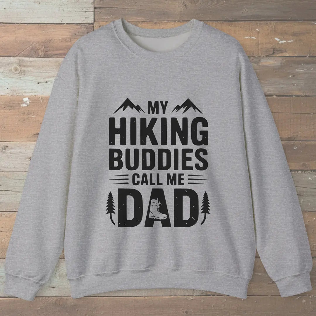 My Hiking Buddies Call Me Dad Sweatshirt