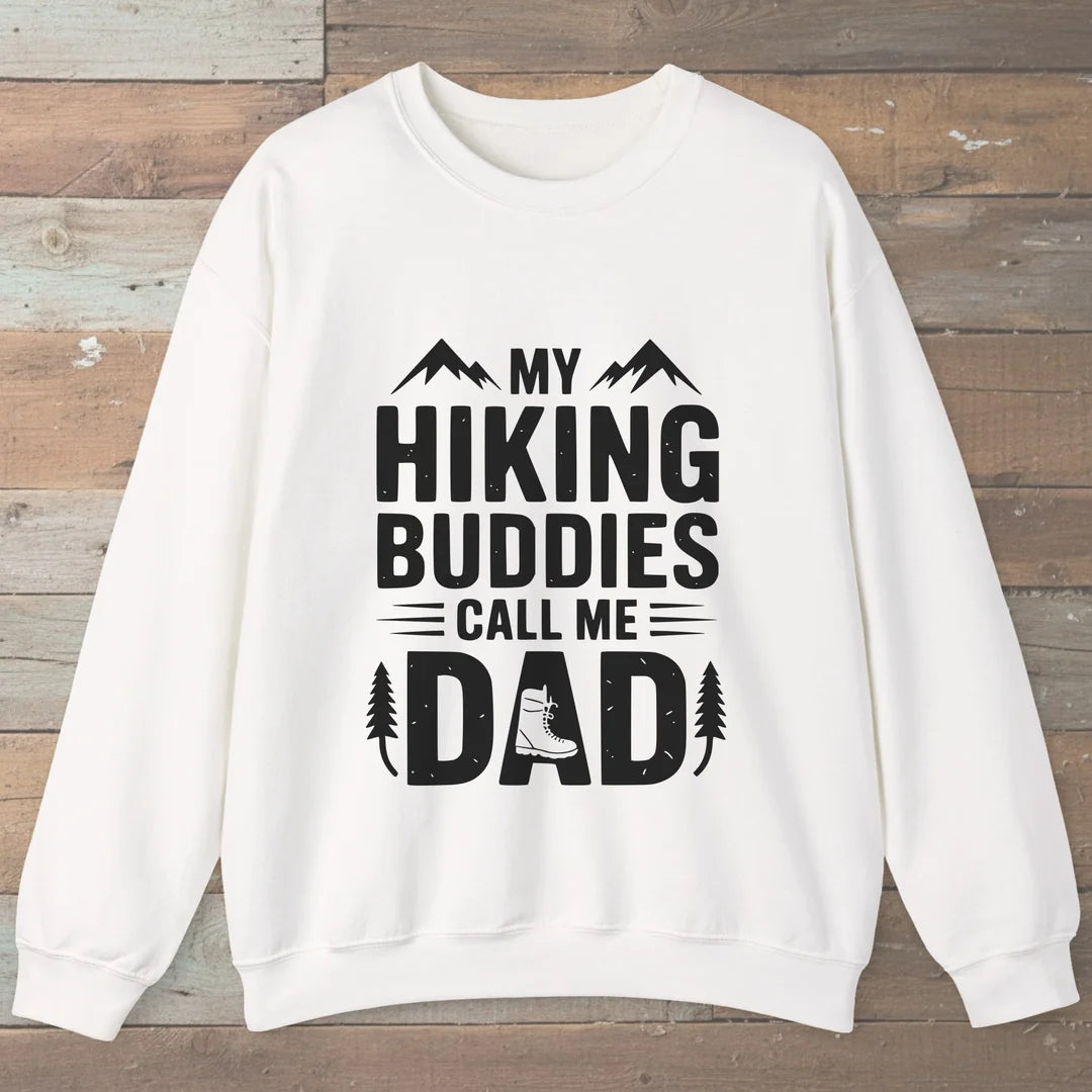 My Hiking Buddies Call Me Dad Sweatshirt