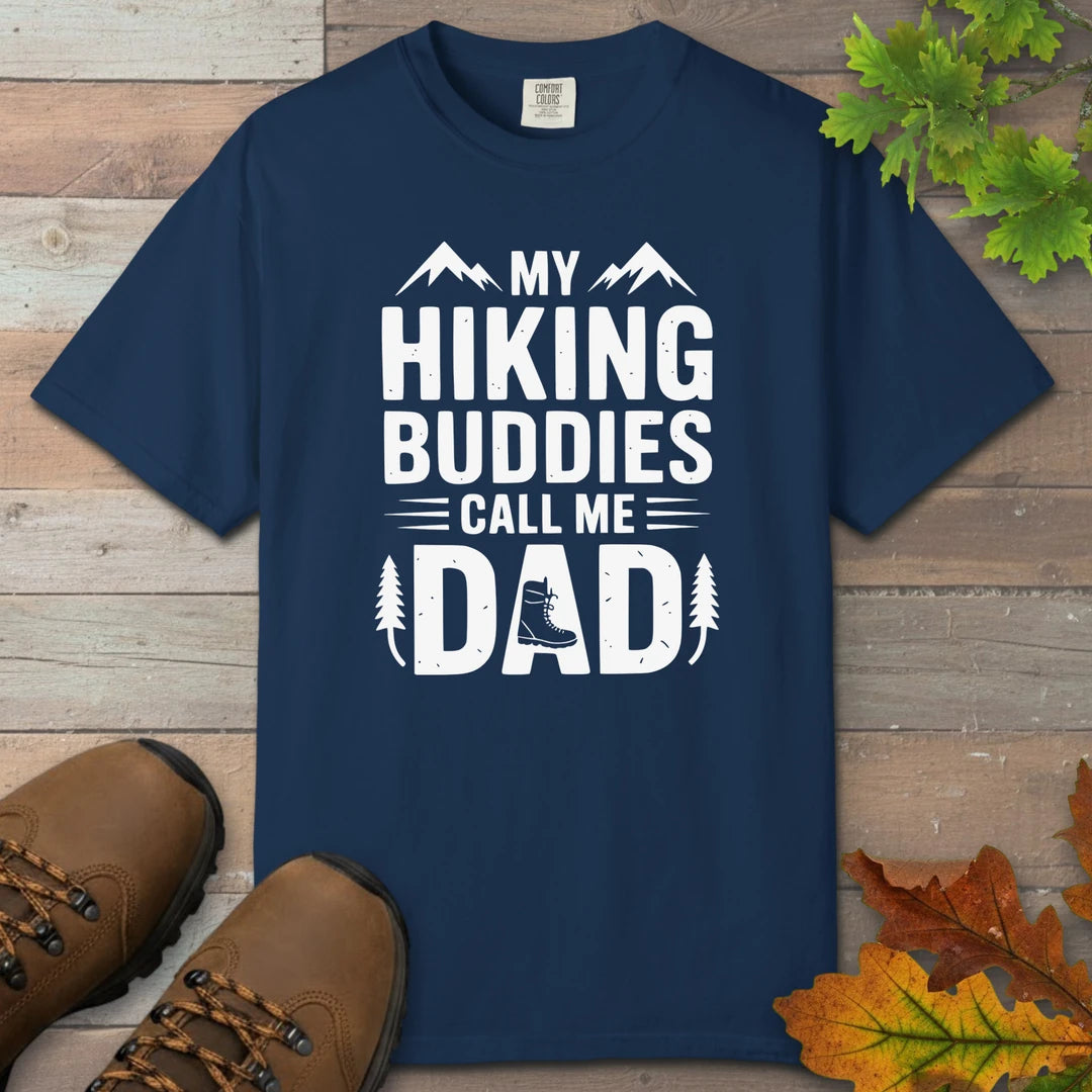 My Hiking Buddies Call Me Dad T-Shirt