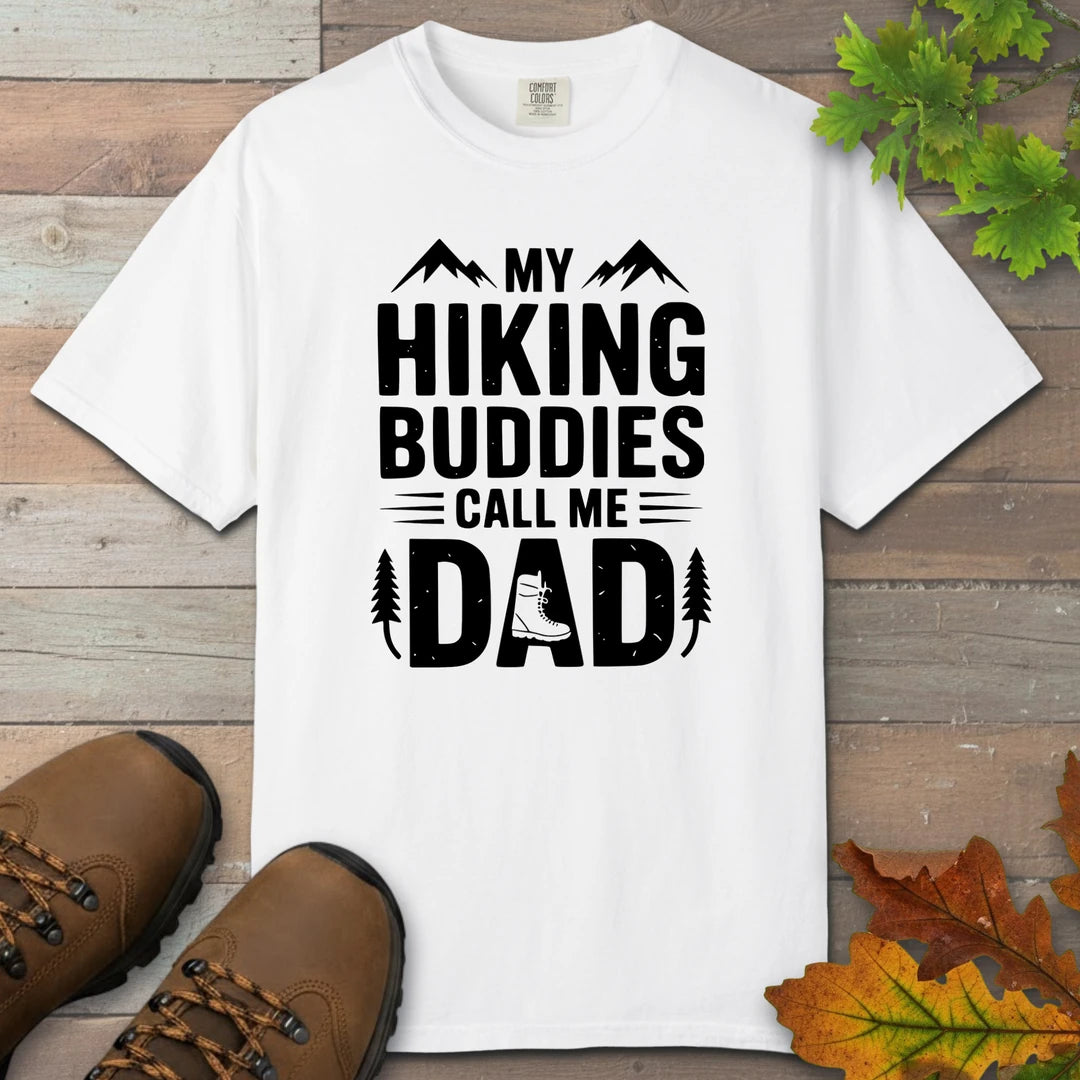 My Hiking Buddies Call Me Dad T-Shirt