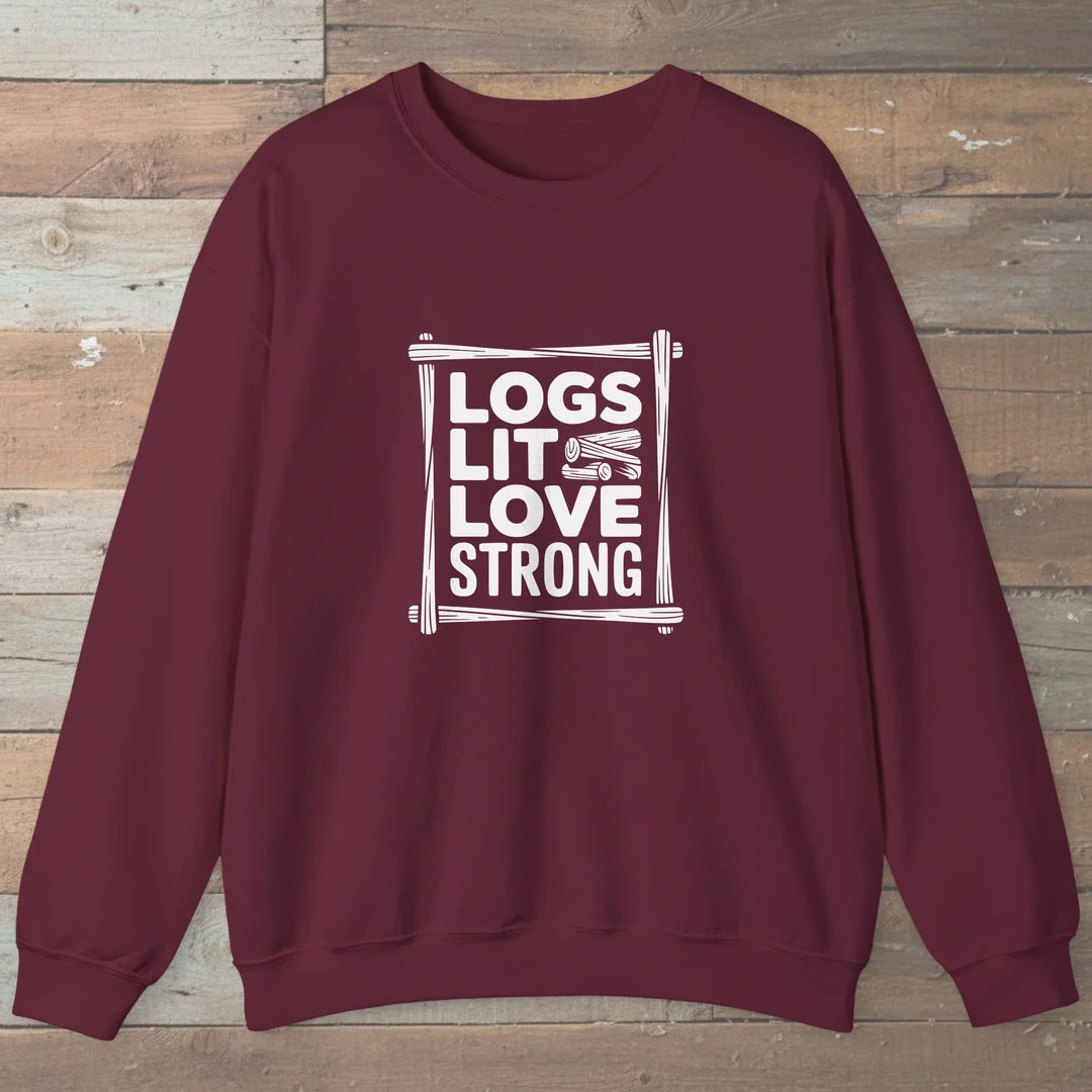 Logs Lit Love Strong Sweatshirt