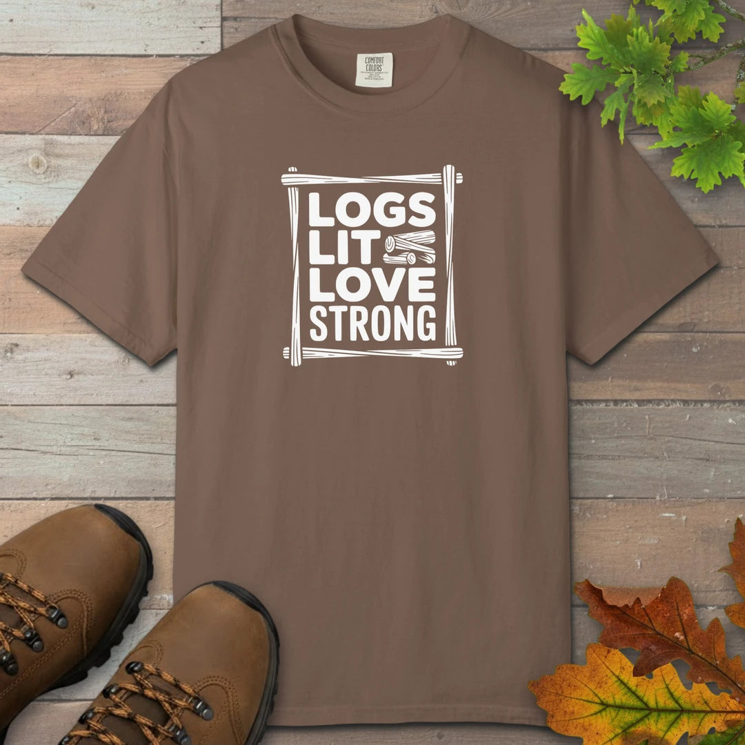 Logs Lit Love Strong T-Shirt