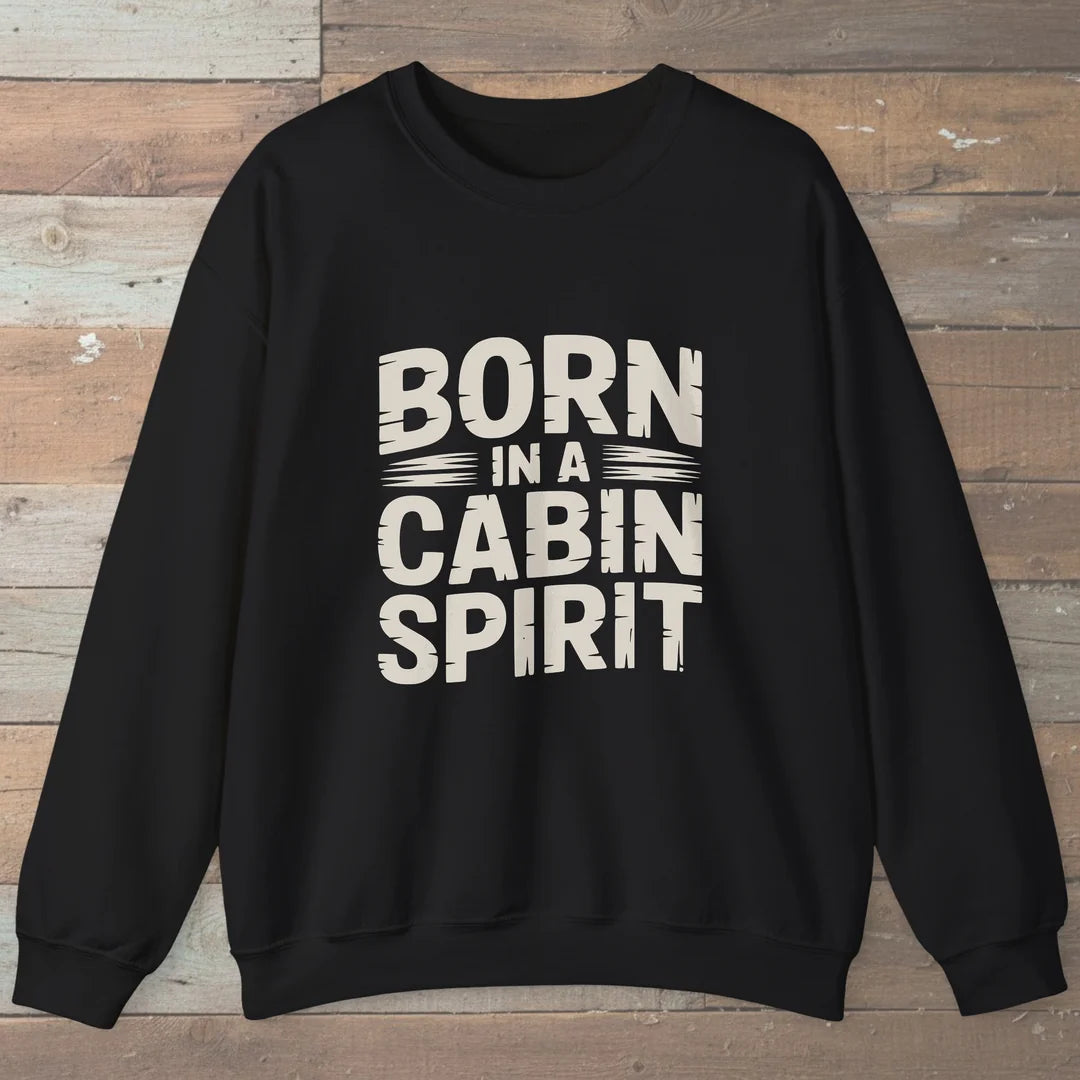 Born In A Cabin Spirit Sweatshirt