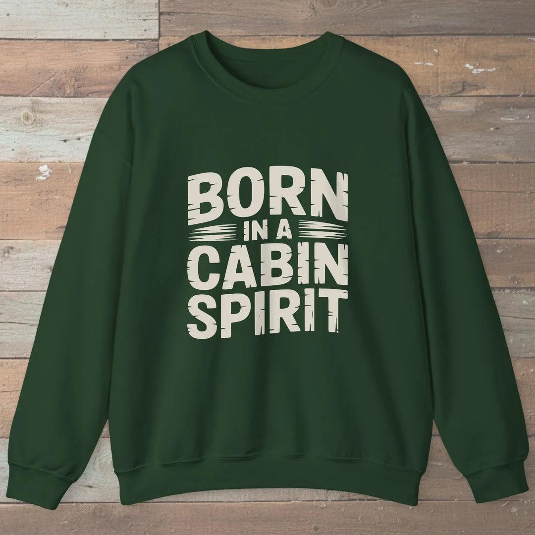 Born In A Cabin Spirit Sweatshirt