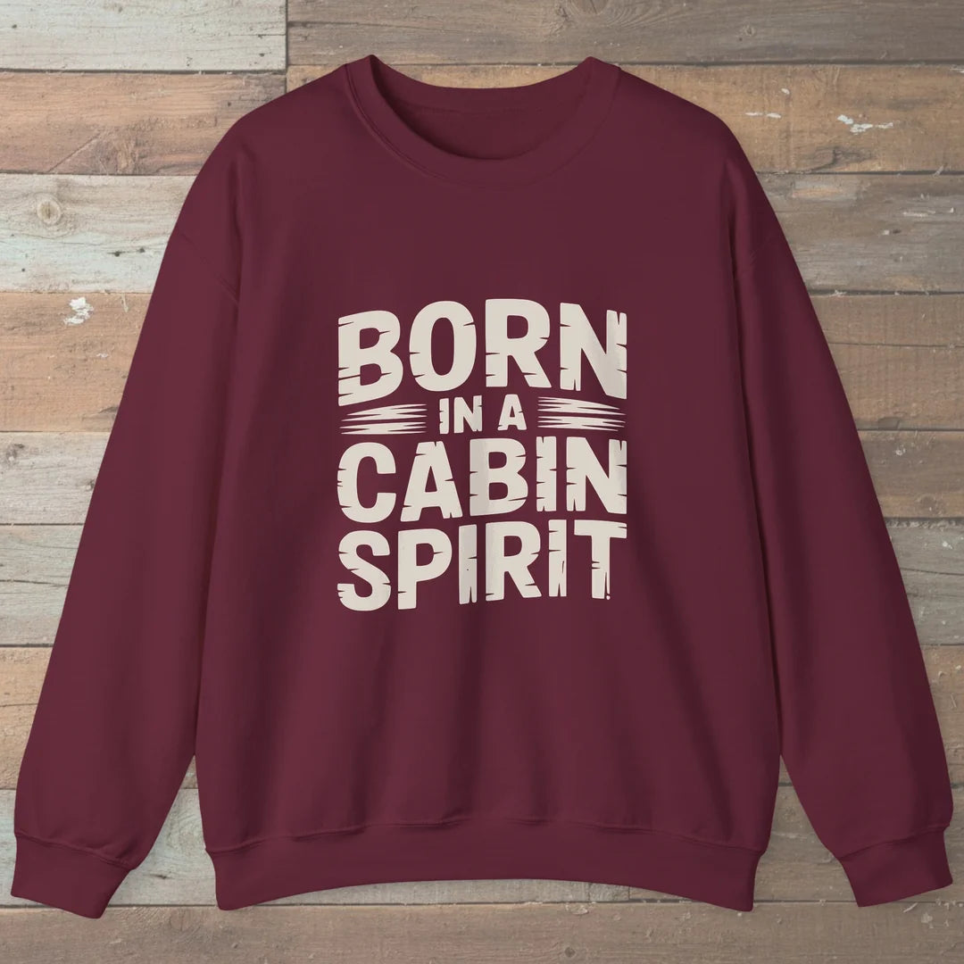 Born In A Cabin Spirit Sweatshirt