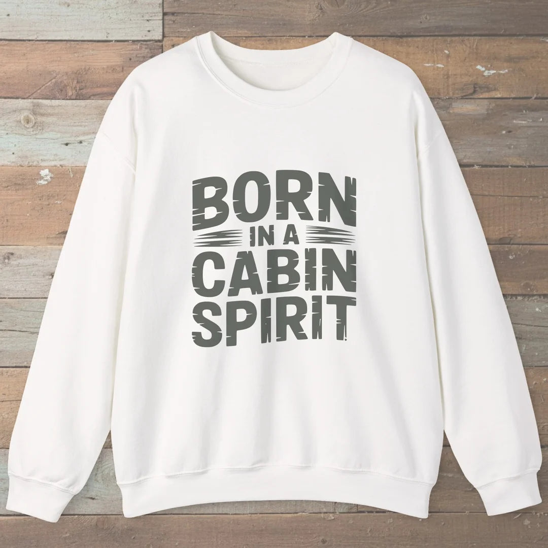 Born In A Cabin Spirit Sweatshirt