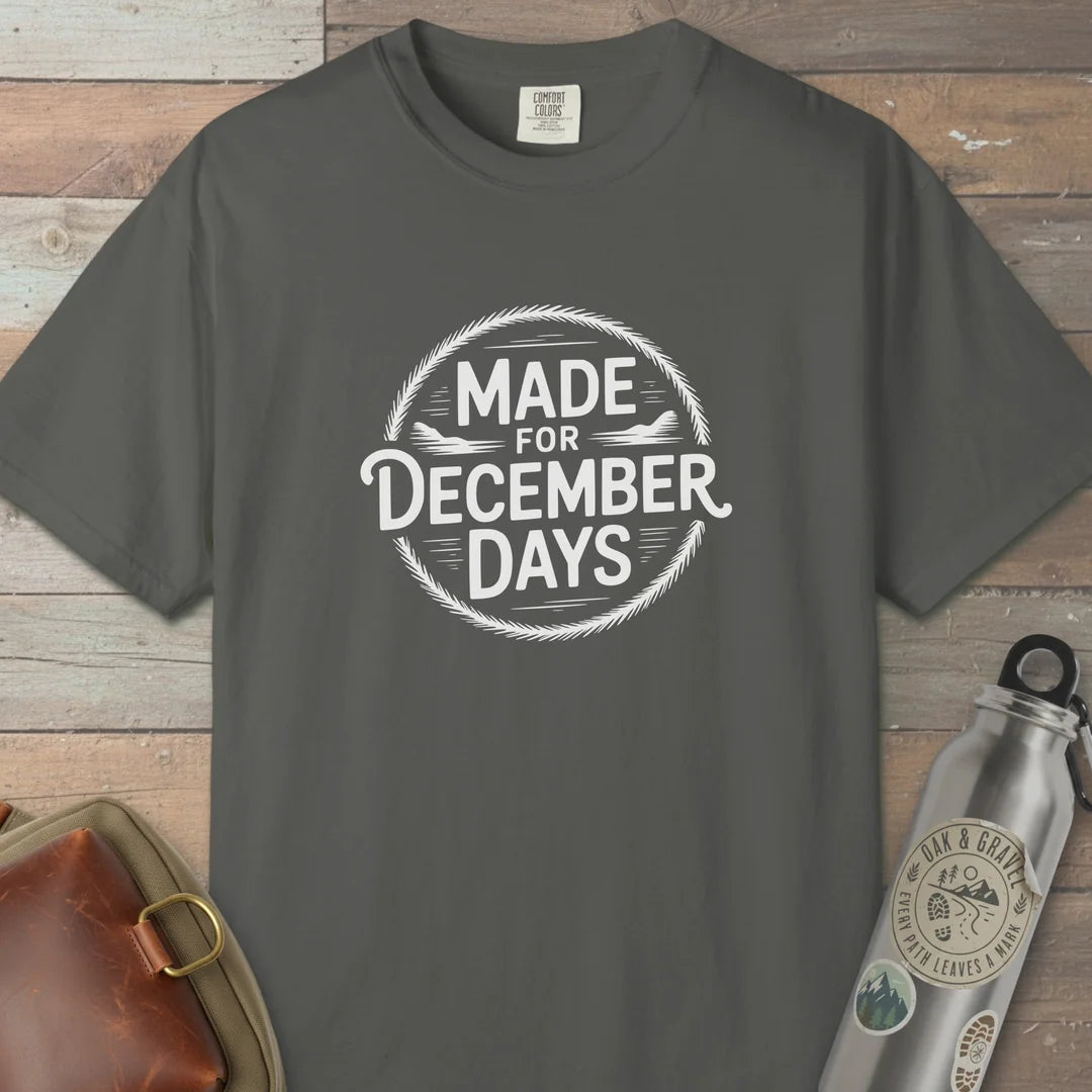 Made For December Days T-Shirt Pepper Outdoor Nature Tee