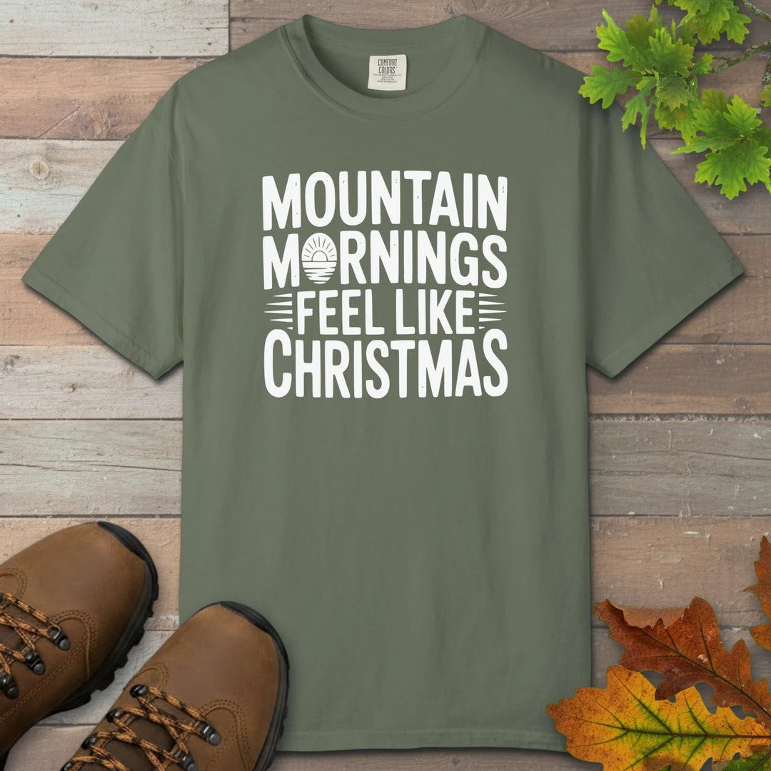 Mountain Mornings Feel Like Christmas T-Shirt