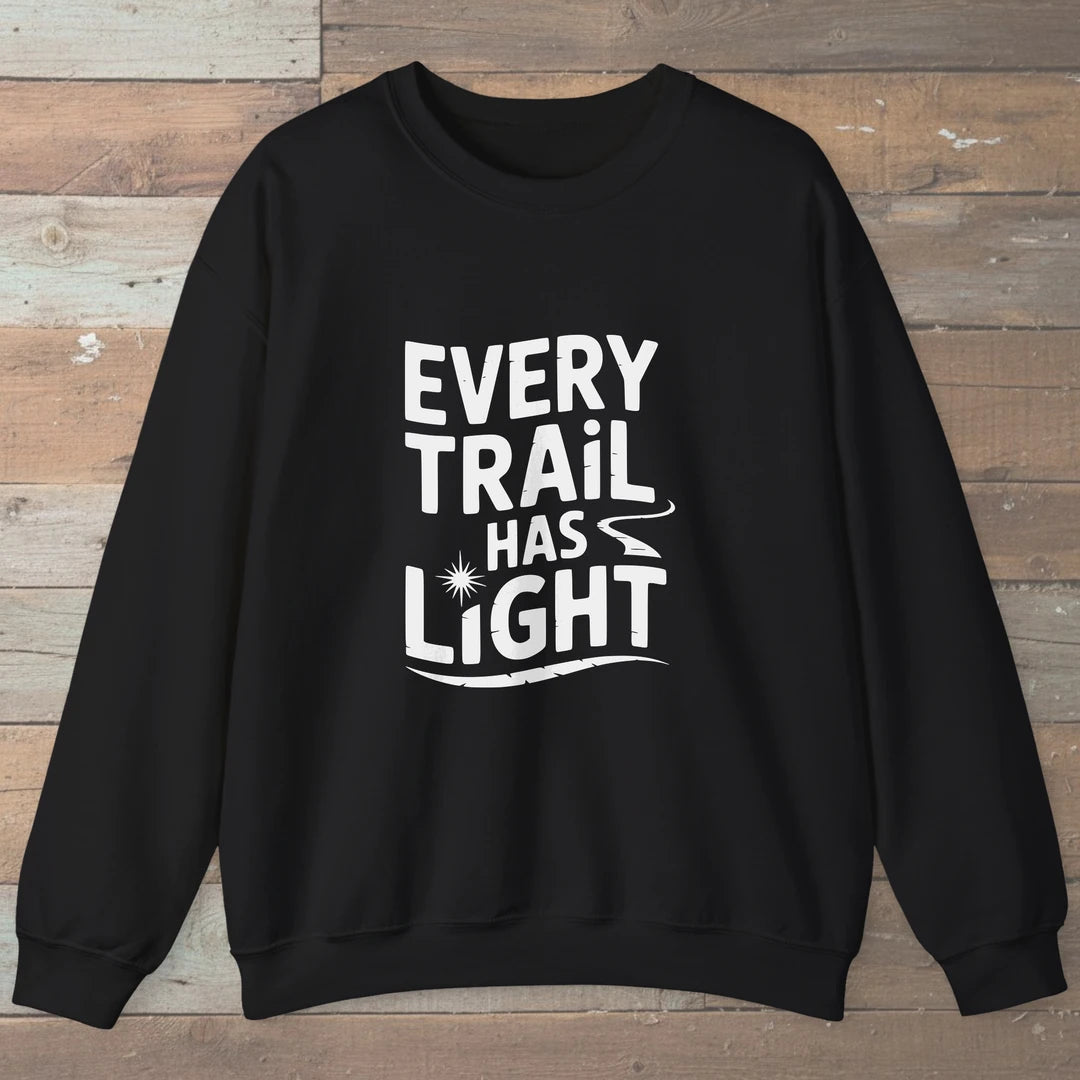 Every Trail Has Light Sweatshirt