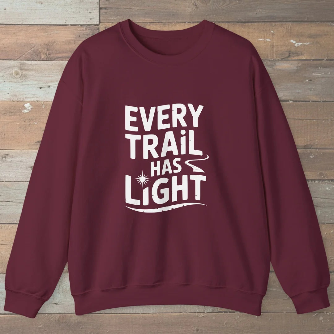 Every Trail Has Light Sweatshirt