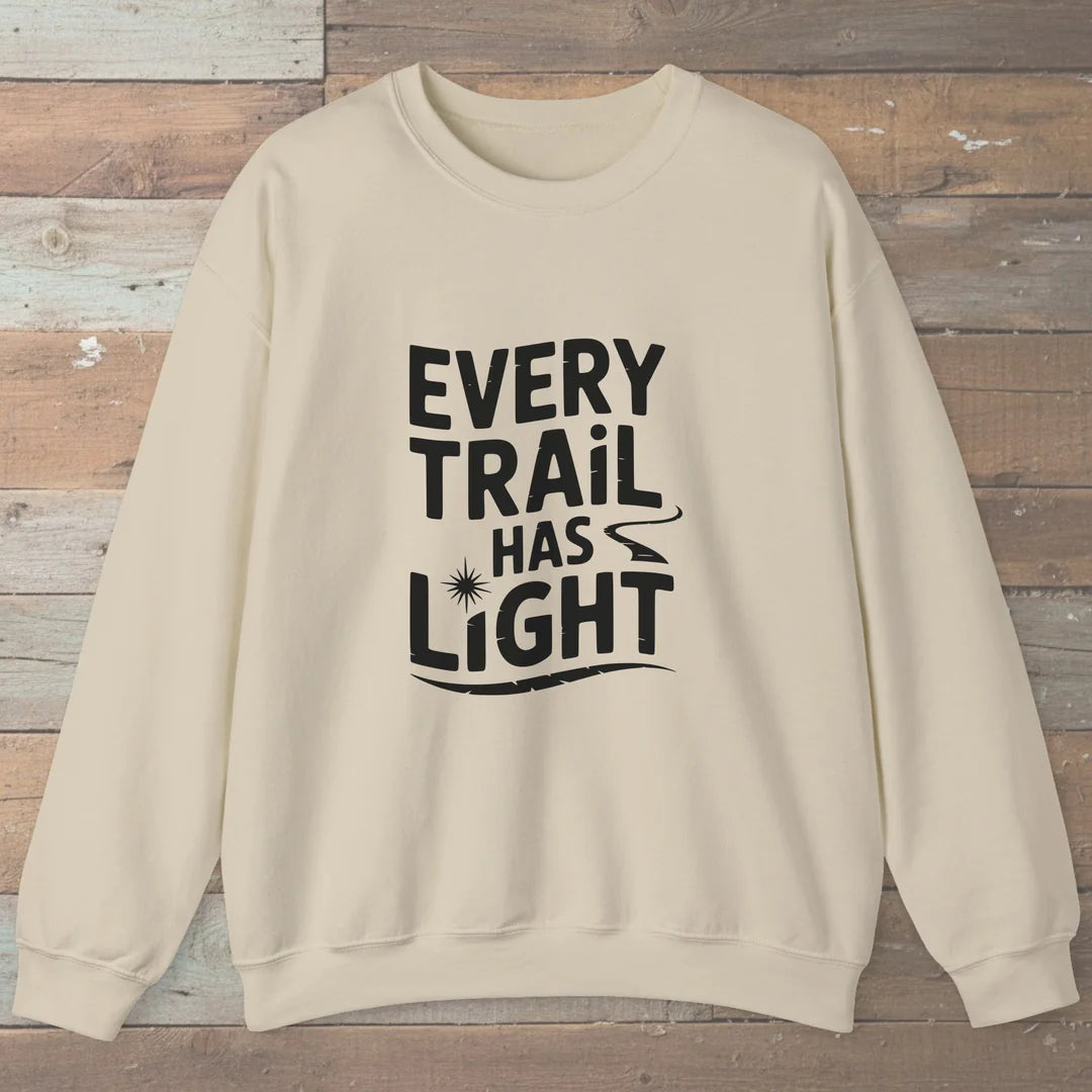 Every Trail Has Light Sweatshirt