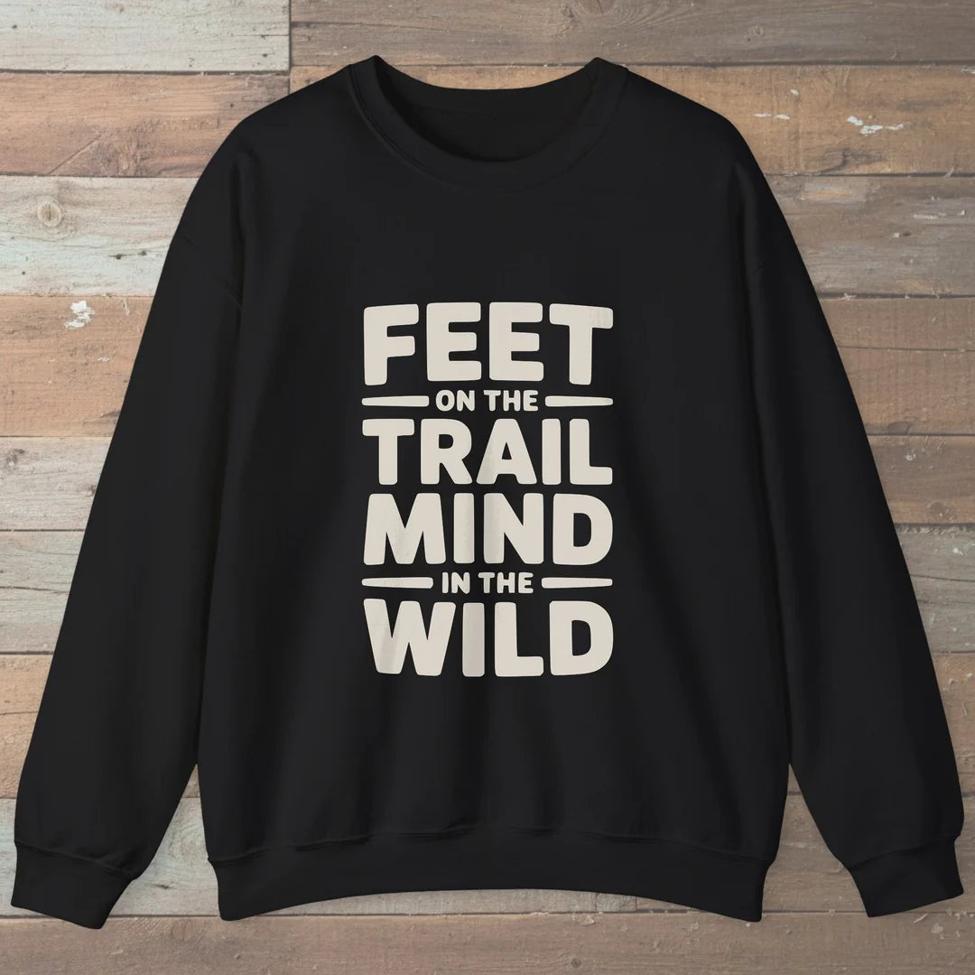 Feet On The Trail Mind In The Wild Sweatshirt