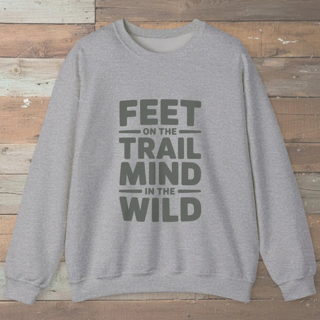 Feet On The Trail Mind In The Wild Sweatshirt