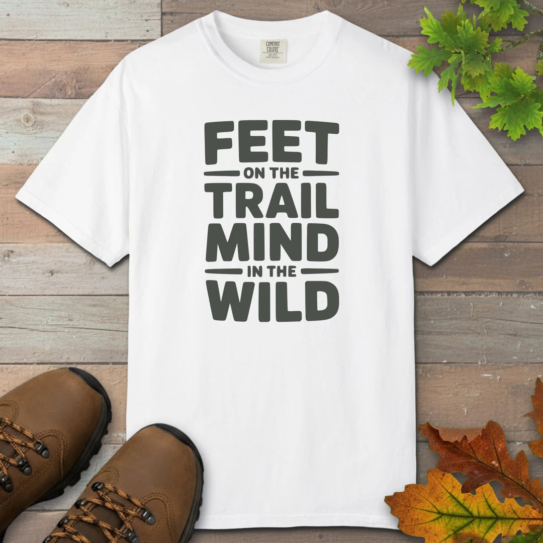 Feet On The Trail Mind In The Wild T-Shirt