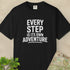 Every Step Is Its Own Adventure T-Shirt Black Outdoor Nature Tee