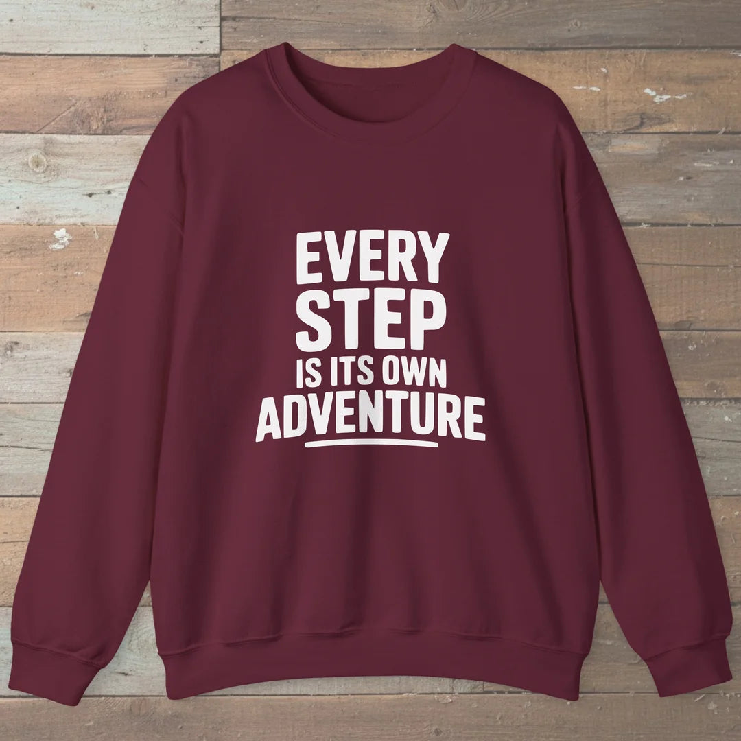 Every Step Is Its Own Adventure Sweatshirt