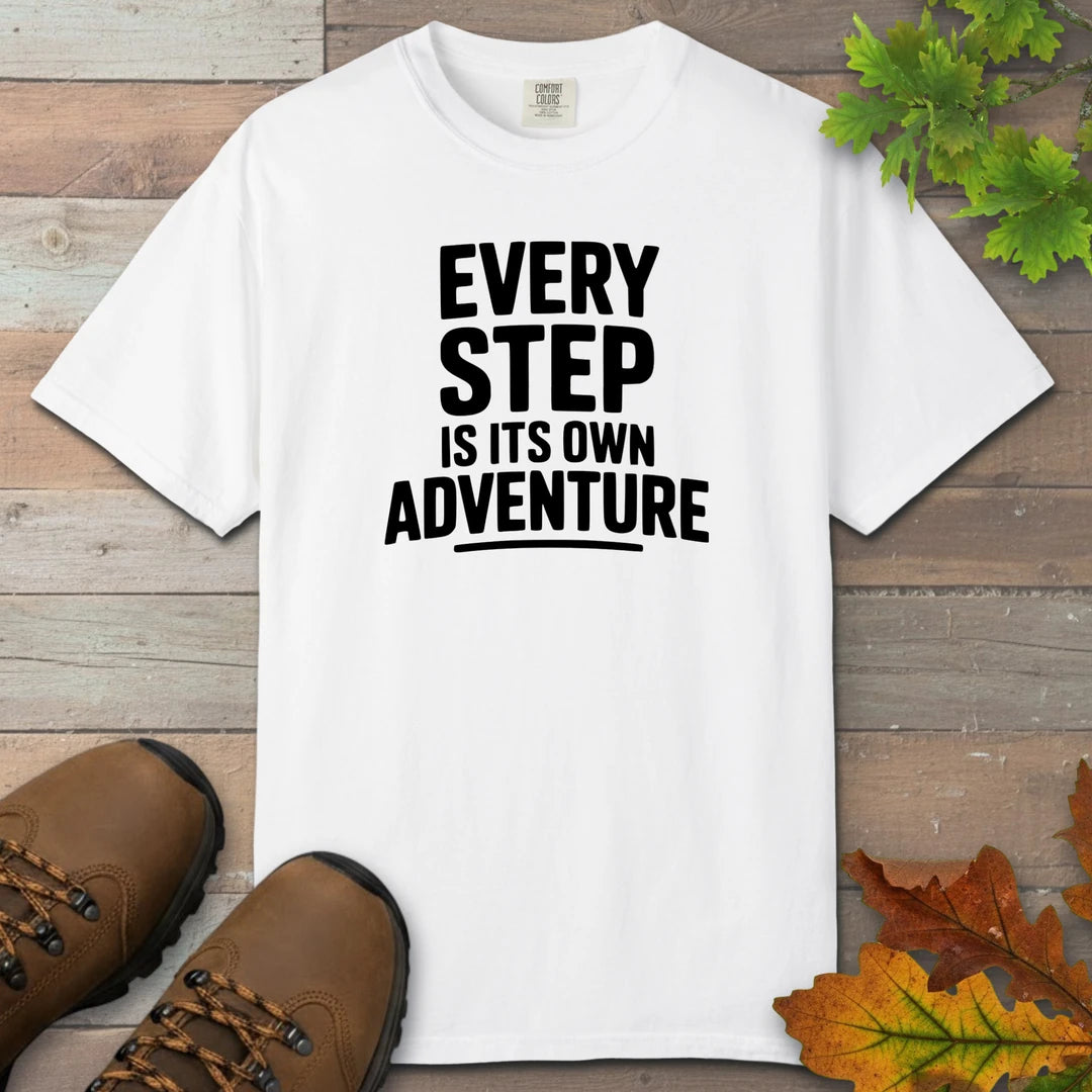 Every Step Is Its Own Adventure T-Shirt