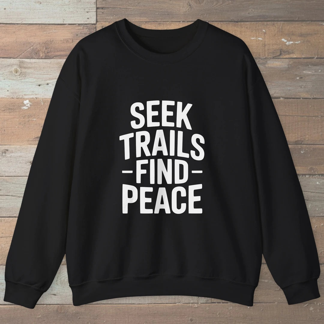 Seek Trails Find Peace Sweatshirt