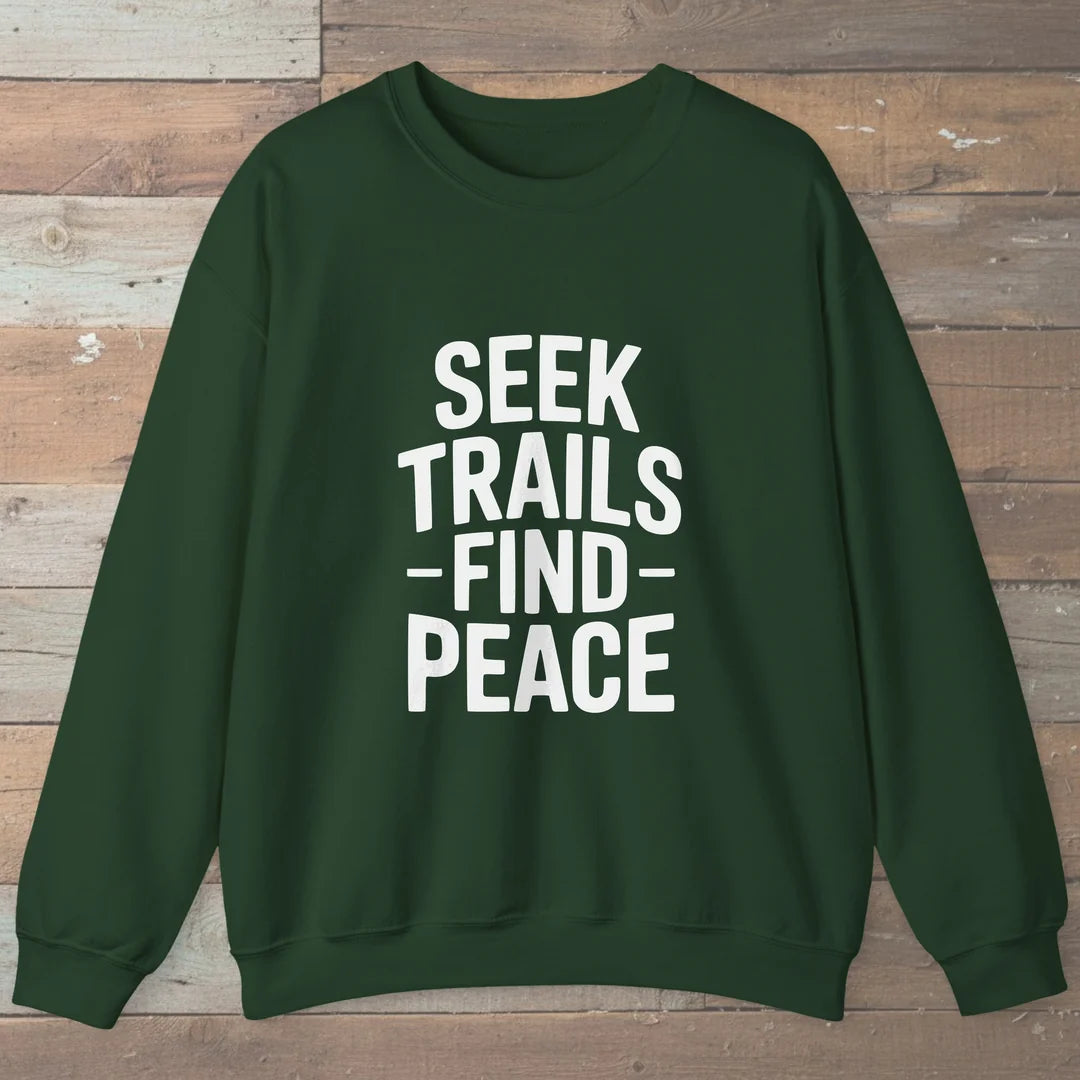 Seek Trails Find Peace Sweatshirt