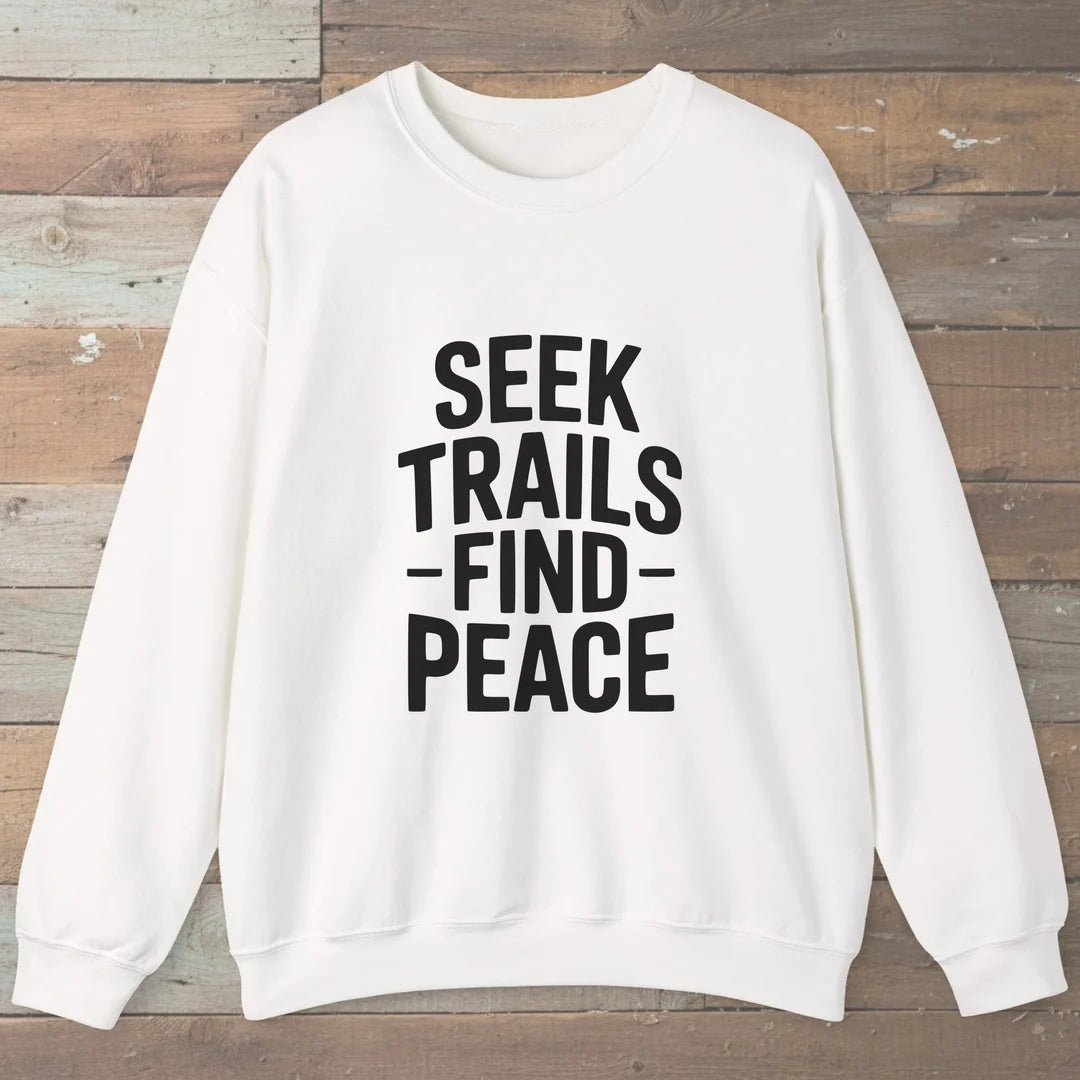 Seek Trails Find Peace Sweatshirt