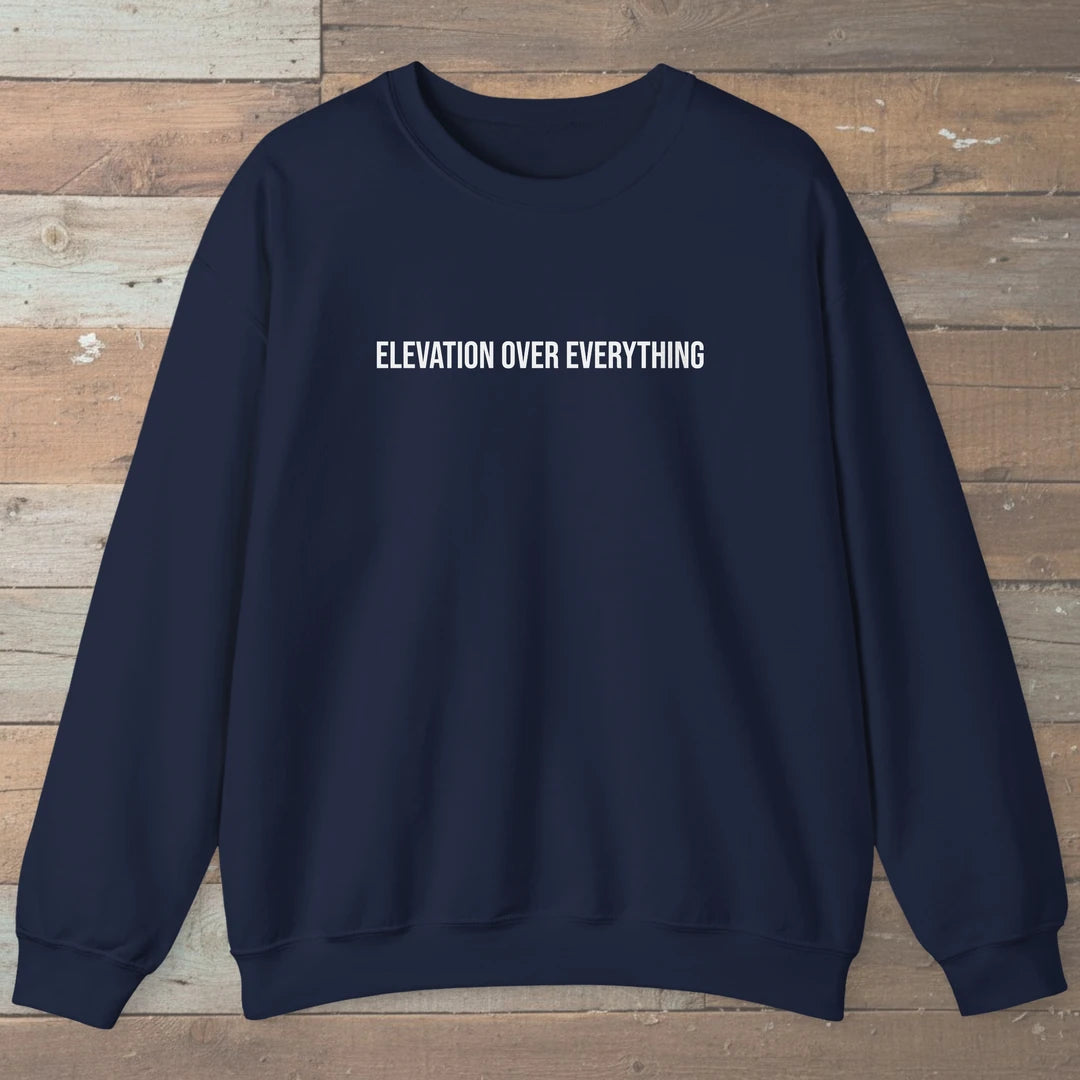 Elevation Over Everything Sweatshirt