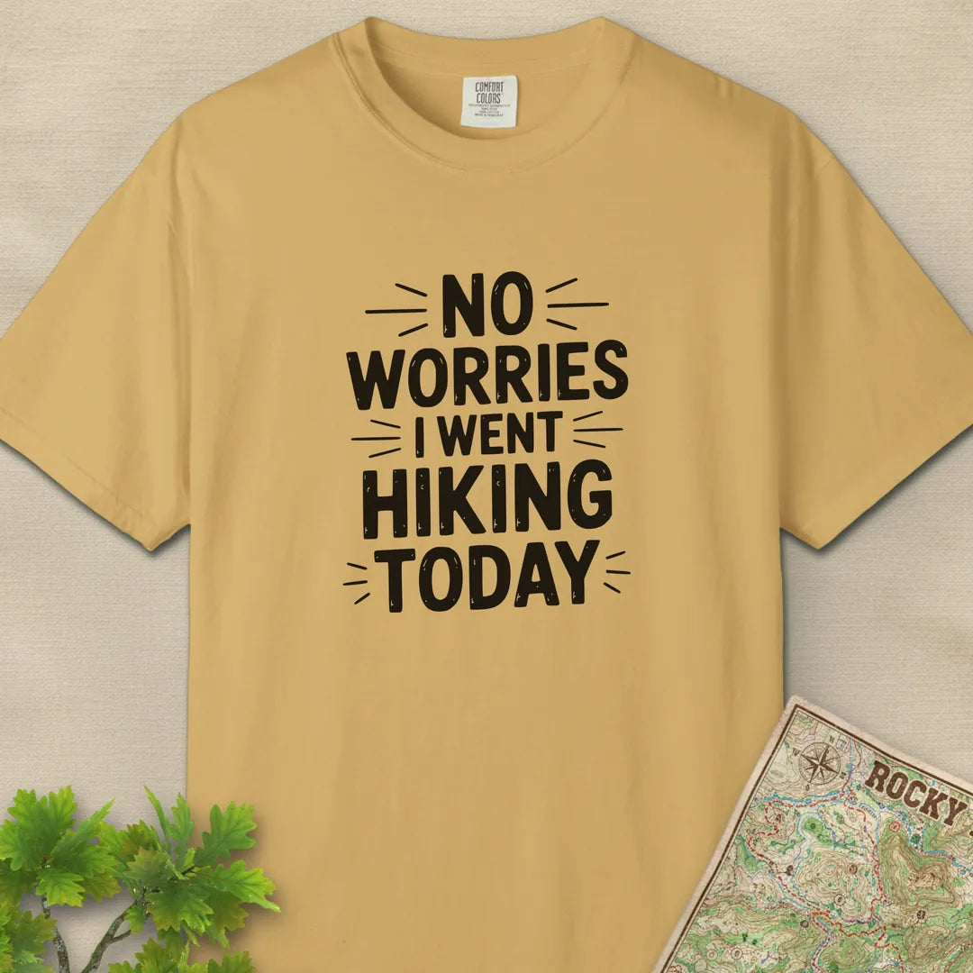 No Worries I Went Hiking Today T-Shirt