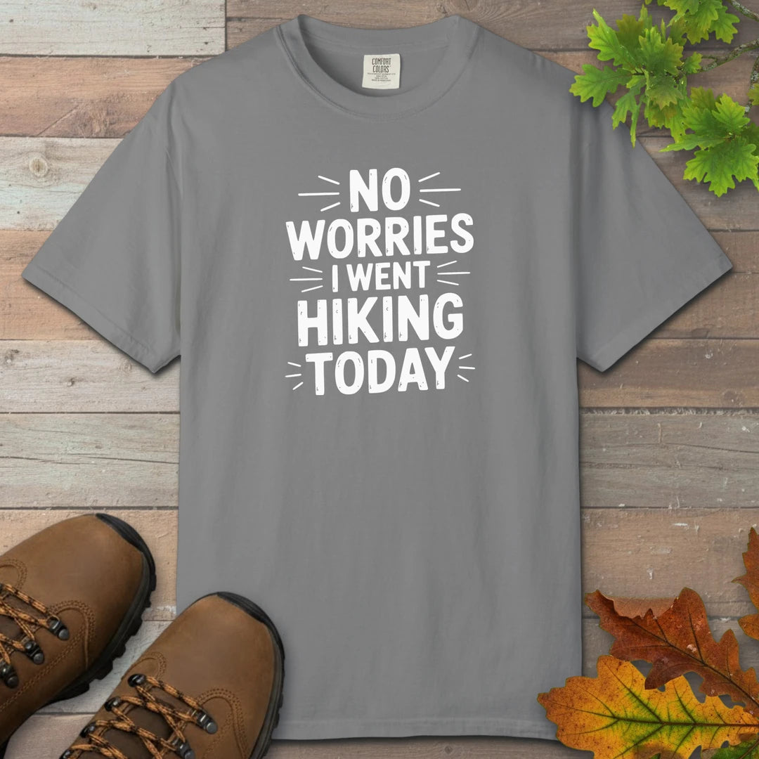 No Worries I Went Hiking Today T-Shirt