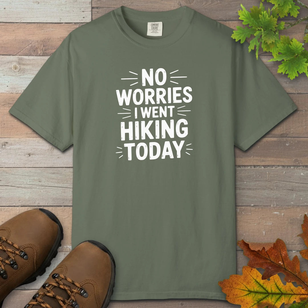 No Worries I Went Hiking Today T-Shirt