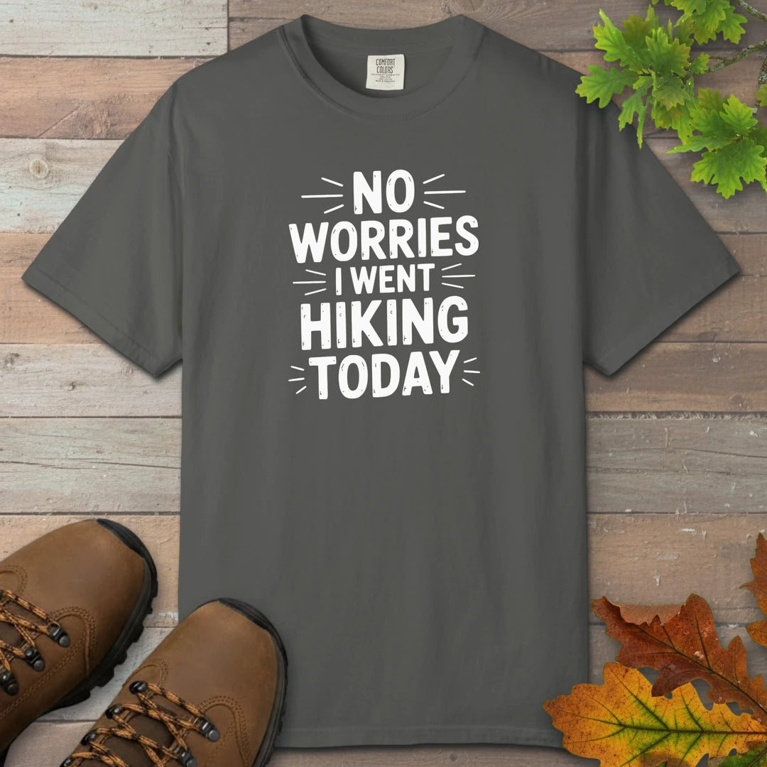 No Worries I Went Hiking Today T-Shirt
