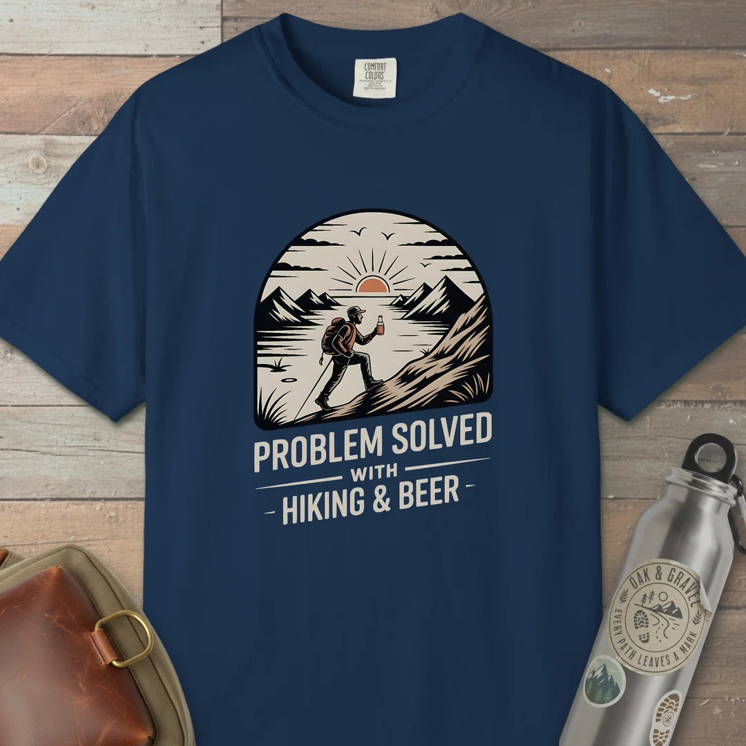 Problem Solved! With Hiking And Beer T-Shirt