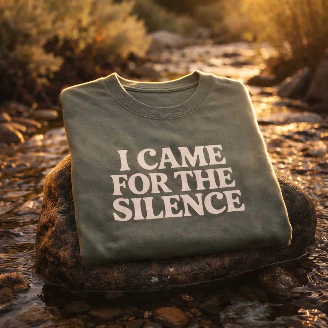 I Came For The Silence T-Shirt Outdoor Nature Tee