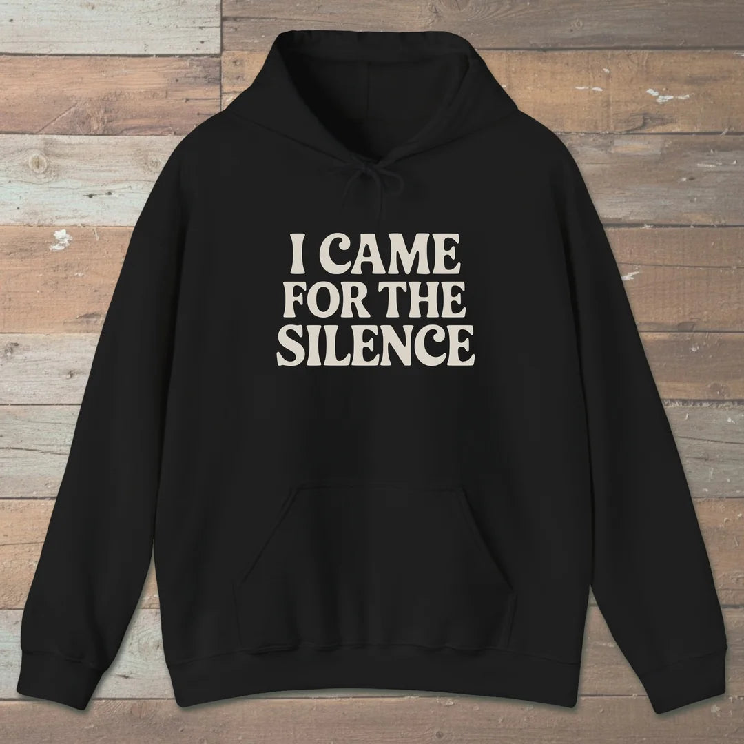 I Came For The Silence Hoodie Black Outdoor Nature Tee