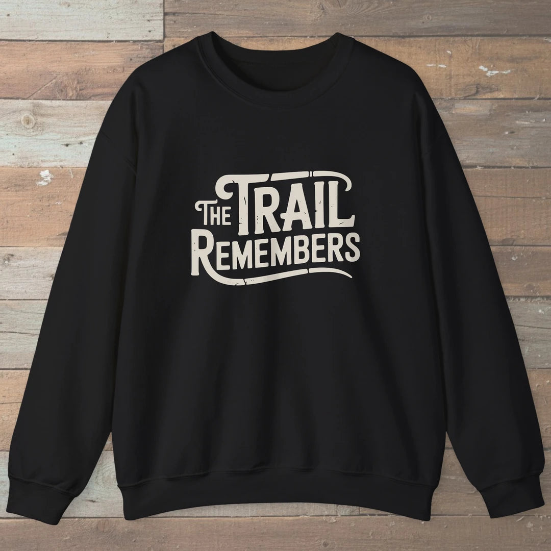The Trail Remembers Sweatshirt Black Outdoor Nature Tee