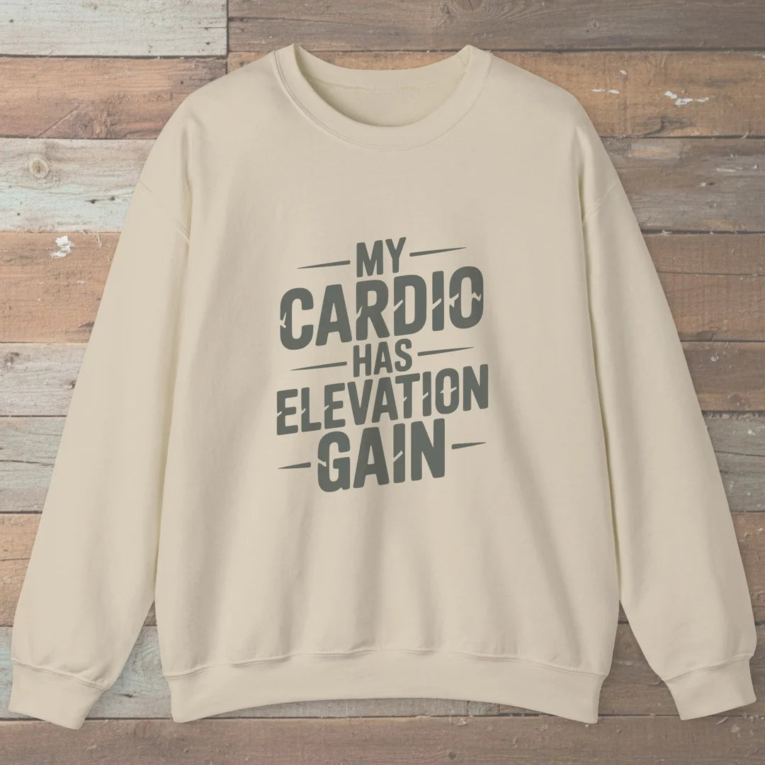 My Cardio Has Elevation Gain Sweatshirt