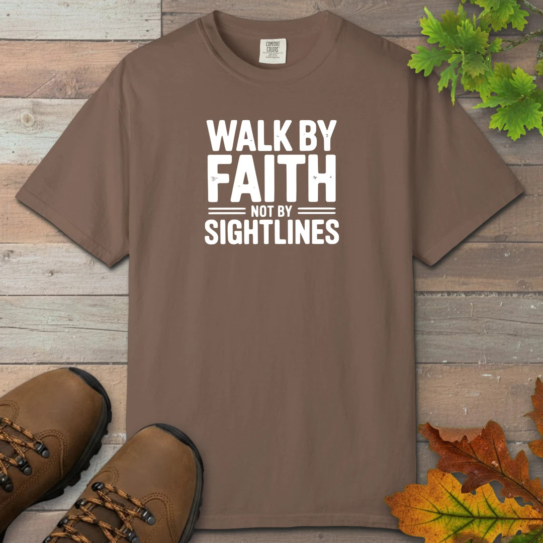 Walk By Faith Not By Sightlines T-Shirt